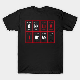 One Love One Heart - Periodic Table of Elements T-Shirt